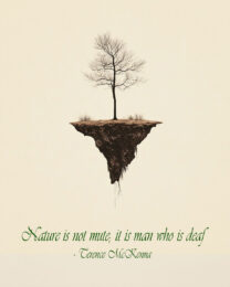 Nature is not mute; it is man who is deaf - Terence McKenna - Inspirational Wall Art Prints