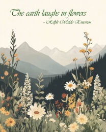 The earth laughs in flowers – Ralph Waldo Emerson - Inspirational Wall Art Prints