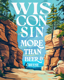 Wisconsin More Than Beer and Cheese 8x10 Art Wall Print