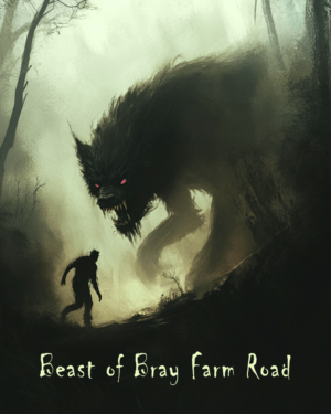 Beast of Bray Farm Road Encounter