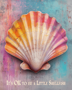 Scallop - It's OK to be a Little Shellfish