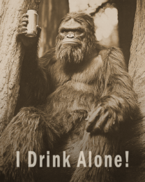 Bigfoot I Drink Alone