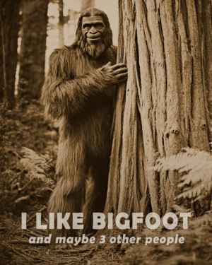 I Like Bigfoot