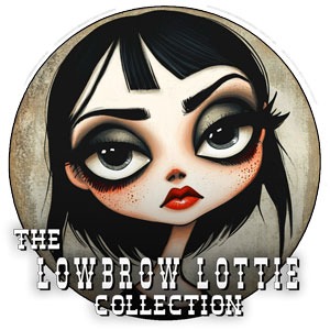 Lowbrow Lottie Collection