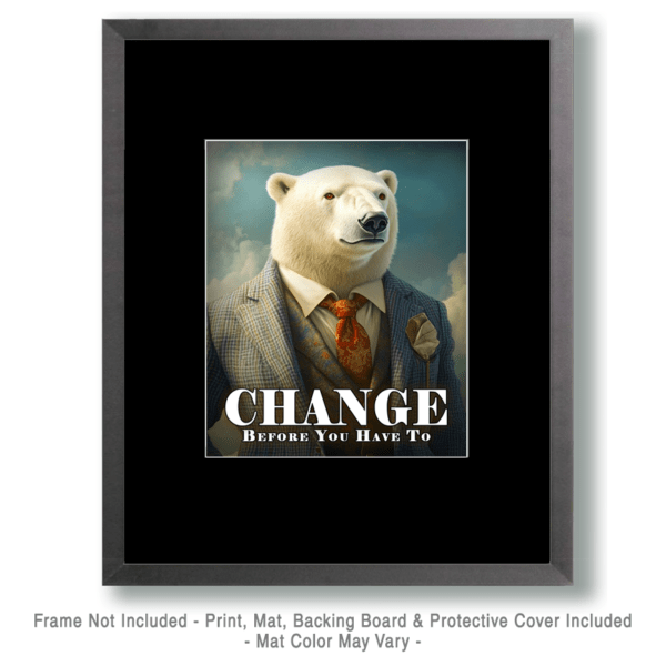 Change Before You Have To Motivational Wall Art Print