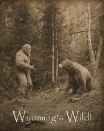 Wyoming's Wild Bigfoot & Bear