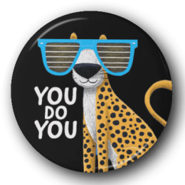 You Do You Leopard - Zoo Animals - One Inch Pinback Button
