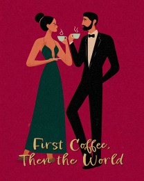 First Coffee, Then the World