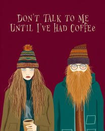 Don't Talk to Me Until I've Had Coffee