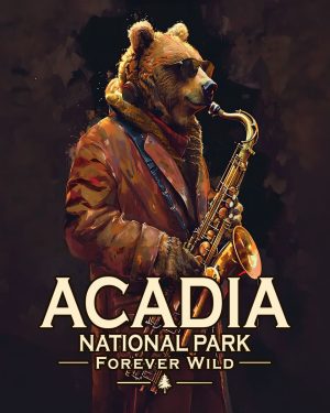 Acadia National Park - Maine - Forever Wild - Bear Playing the Saxaphone