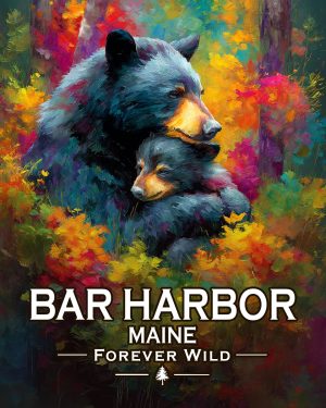 Bar Harbor - Maine - Forever Wild - Mom & Baby Bear