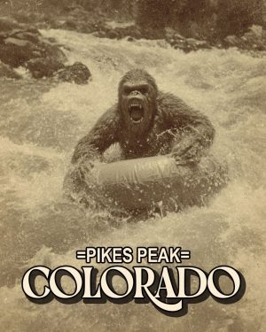 Bigfoot Tubing -  Pikes Peak Souvenir Art Print