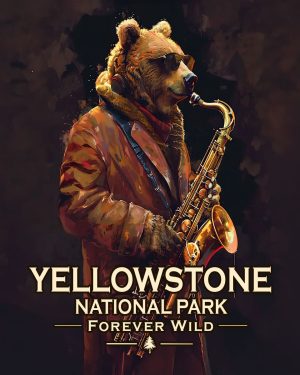 Yellowstone National Park  - Forever Wild - Bear Playing the Saxaphone