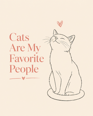 Cat Artwork Prints - Cats Are My Favorite People