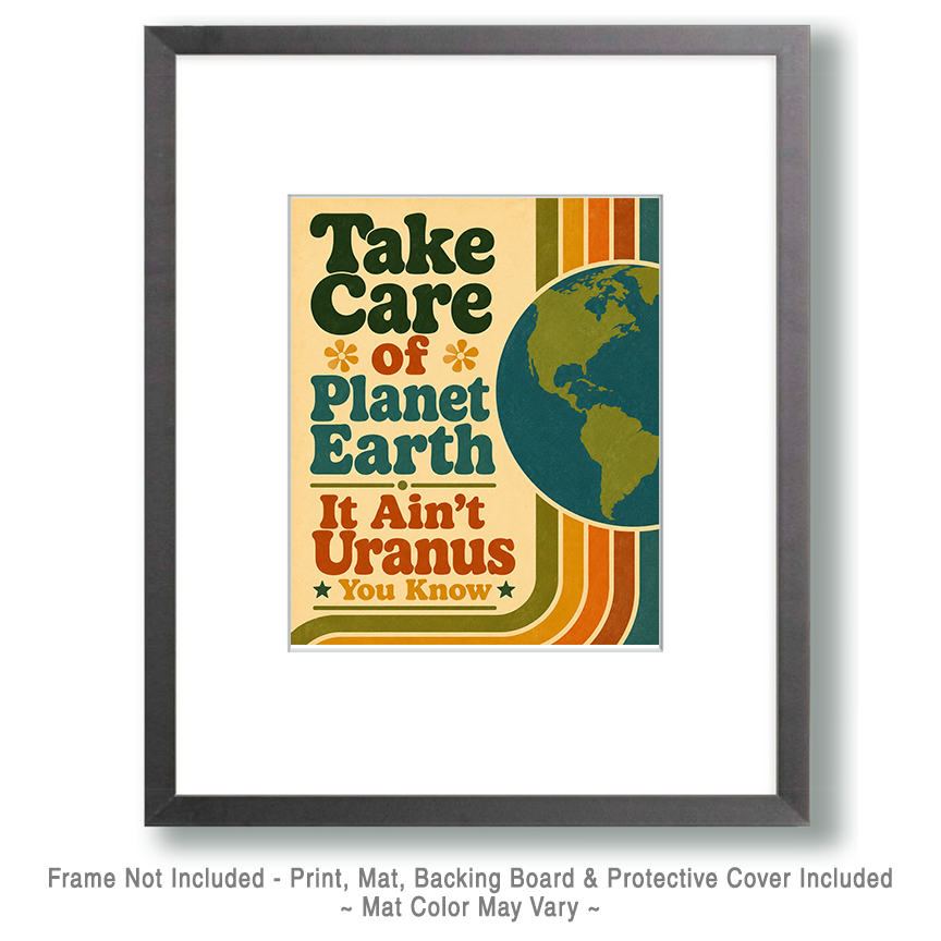 Environmental Wall Art - 70's Style - Take Care of Planet Earth It Ain't Uranus You Know - Image 2